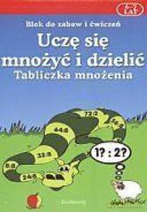 Uczę się mnożyć i dzielić. Tabliczka mnożenia - Witold Owczarek [KSIĄŻKA]
