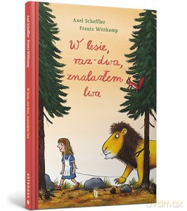 W lesie, raz-dwa, znalazłam lwa - Axel Scheffler, Frantz Wittkamp [KSIĄŻKA]