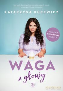 Waga z głowy - Katarzyna Kucewicz [KSIĄŻKA]