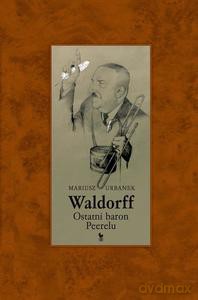 Waldorff. Ostatni baron PRL-u - Mariusz Urbanek [KSIĄŻKA]