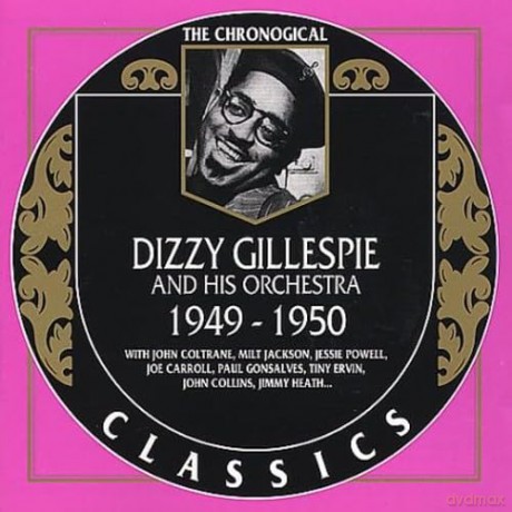 Dizzy Gillespie & His Orchestra: 1949-1950 [CD]