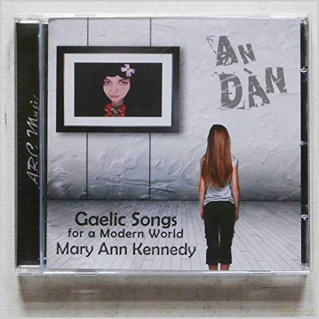 Mary Ann Kennedy: An Dan - Gaelic Songs For A Modern World [CD]
