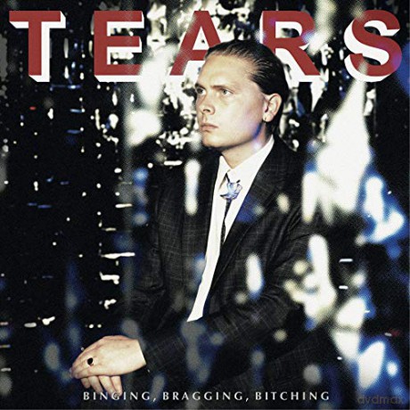 Tears: Binging. Bragging. Bitching [Winyl]