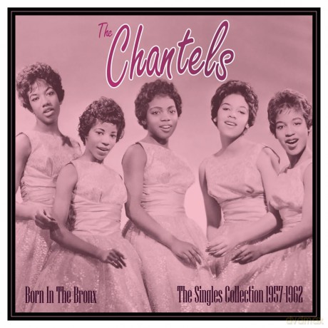 Chantels: Born In The Bronx - The Singles 1957-62 [Winyl]