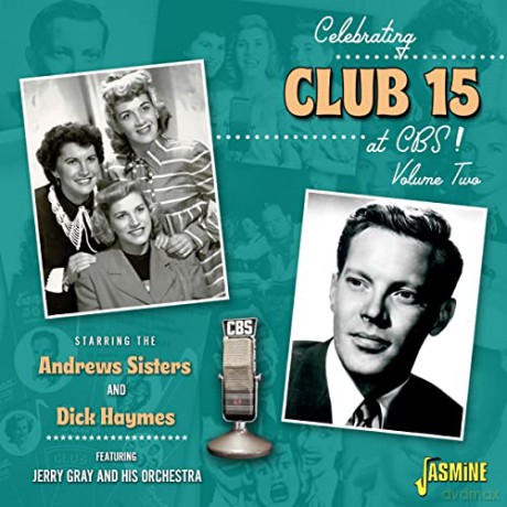 Andrews Sisters & Dick Haymes: Celebrating Club 15 At Cbs! Volume 2 [CD]