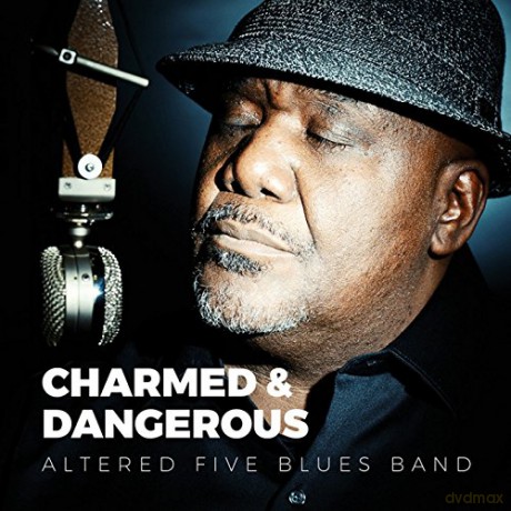 Altered Five Blues Band: Charmed & Dangerous [CD]