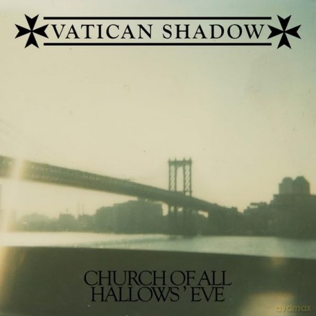 Vatican Shadow: Church Of All Hallows Eve [CD]