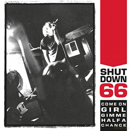 Shutdown 66: Come On Girl Gimme Half A Chance [Winyl]