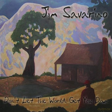 Jim Savarino: Dont Let The World Get You Down [CD]