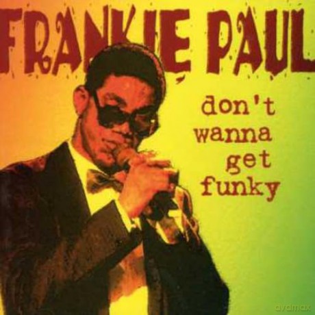 Frankie Paul: Dont Wanna Get Funky [CD]