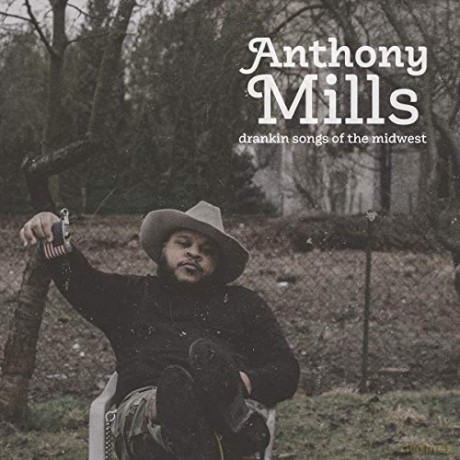 Anthony Mills: Drankin Songs Of The Midwest [Winyl]