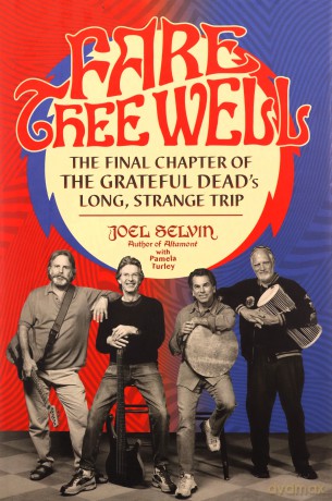Grateful Dead: Fare Thee Well. The Final Chapter Of The Grateful Deads Long. Strange Trip Hardback Book [KSIĄŻKA]