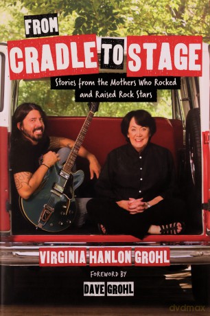 From Cradle To Stage. Stories From The Mothers Who Rocked And Rised Rock Stars Hardback Book [KSIĄŻKA]