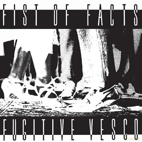 Fist Of Facts: Fugitive Vesco [Winyl]