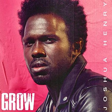 Joshua Henry: Grow [CD]