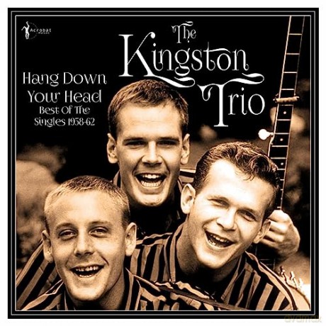 Kingston Trio: Hang Down Your Head - Best Of The Singles 1958-62 [Winyl]