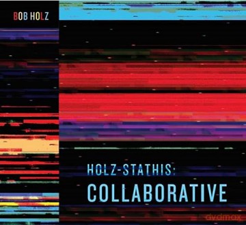 Bob Holz: Holz-Stathis: Collaborative [Winyl]