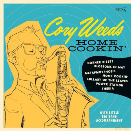Cory Weeds: Home Cookin [CD]