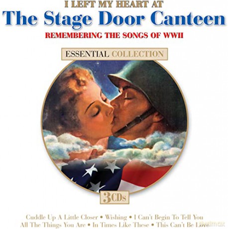 I Left My Heart By The Stage Door Canteen - Remembering The Songs Of Ww2 [CD]