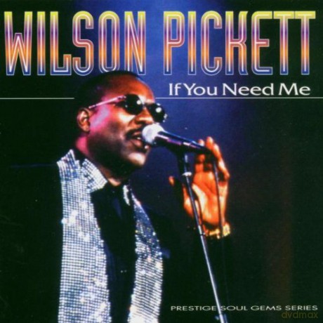 Wilson Pickett: If You Need Me [CD]