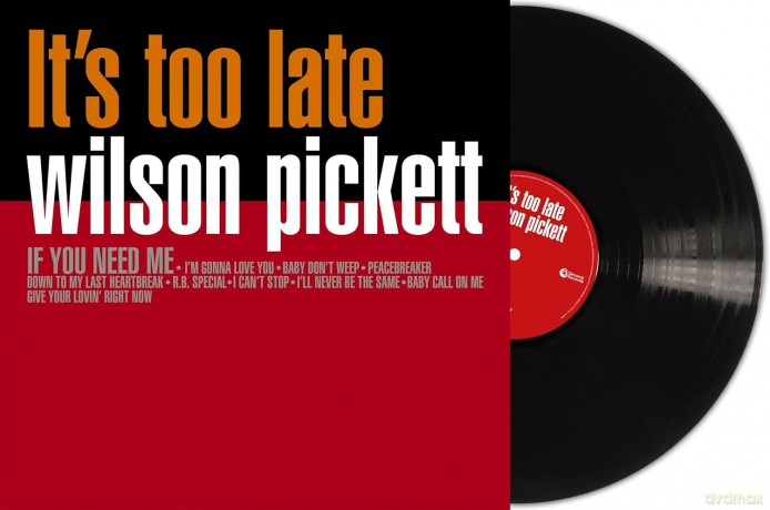 Wilson Pickett: Its Too Late [Winyl]