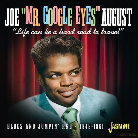 Joe Mr Google Eyes August: Life Can Be A Hard Road To Travel - Blues And Jumpin R&B 1949-1961 [CD]