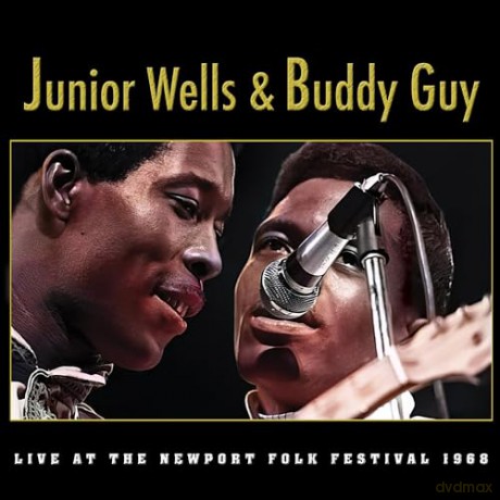 Junior Wells & Buddy Guy: Live At The Newport Folk Festival 1968 [CD]
