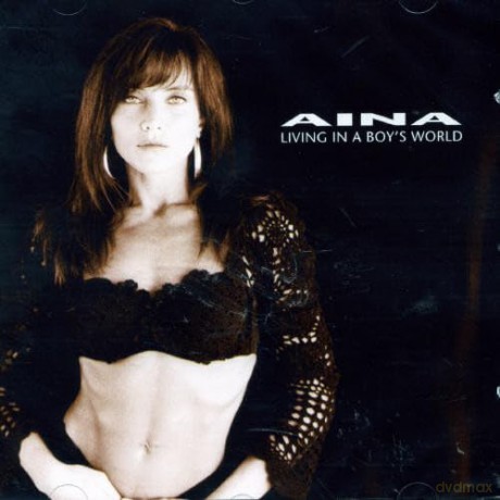 Aina: Living In A Boys World [CD]