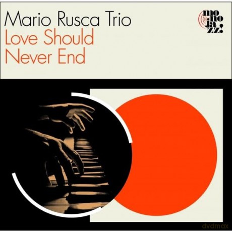 Mario Rusca Trio: Love Should Never End [CD]