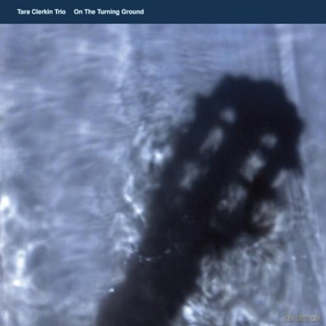 Tara Clerkin Trio: On The Turning Ground [Winyl]