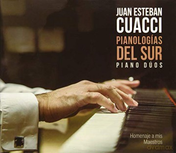 Juan Esteban Cuacci: Pianologias Del Sur - Piano Du [CD]