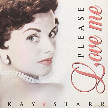 Kay Starr: Please Love Me [CD]
