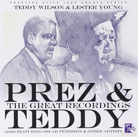Lester Young & Teddy Wilson: Prez & Teddy The Great Record [CD]