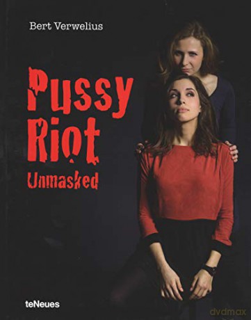 Pussy Riot: Pussy Riot Unmasked [KSIĄŻKA]