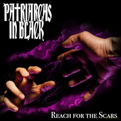 Patriarchs In Black: Reach For The Scars [CD]
