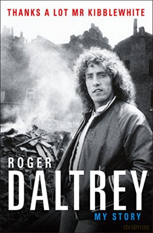 Roger Daltrey: Roger Daltrey: Thanks A Lot Mr Kibblewhite Hardback Book [KSIĄŻKA]