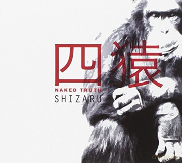 Naked Truth: Shizaru [CD]