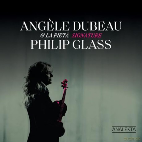 Angele Dubeau: Signature: Philip Glass [CD]