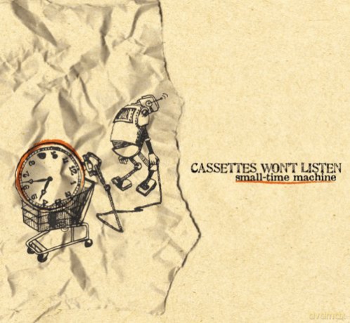 Cassettes Wont Listen: Small Time Machine [CD]