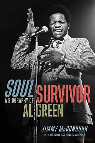 Al Green: Soul Survivor. A Biography Of Al Green Hardback Book [KSIĄŻKA]