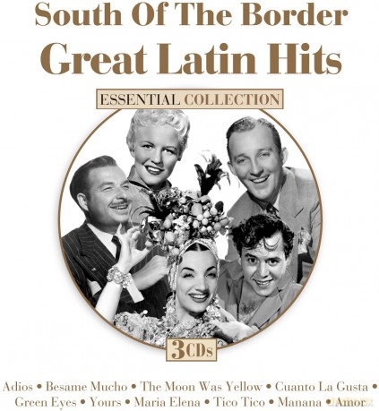 South Of The Border: Great Latin Hits [CD]