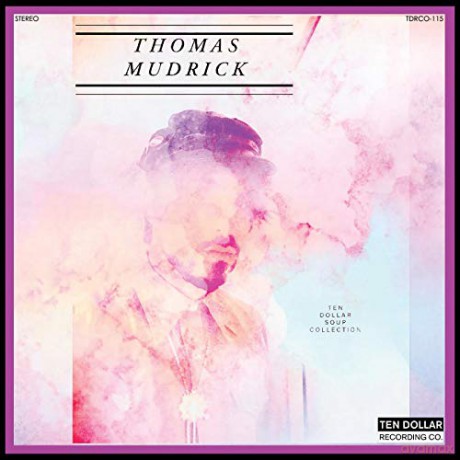 Thomas Mudrick: Ten Dollar Soup Collection [KASETA]