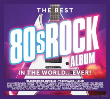 The Best 80s Rock Album In The World... Ever! [CD]