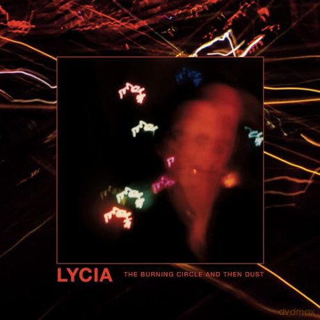 Lycia: The Burning Circle And Then Dust [CD]