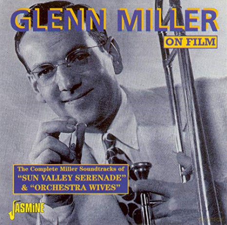 Glenn Miller & His Orchestra: The Complete Miller Film. [CD]