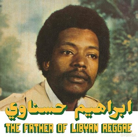 Ibrahim Hesnawi: The Father Of Lybian Reggae [CD]