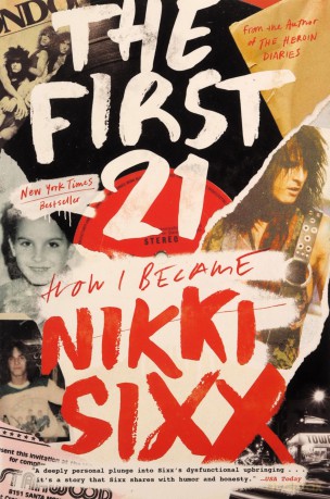 Nikki Sixx: The First 21 How I Become Nikki Sixx Paperback Book [KSIĄŻKA]