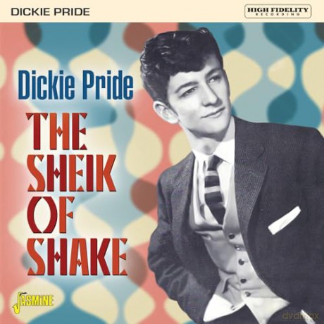 Dickie Pride: The Sheik Of Shake - Expanded Edition [CD]