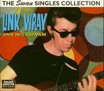Link Wray & His Ray Men: The Swan Singles Collection [CD]