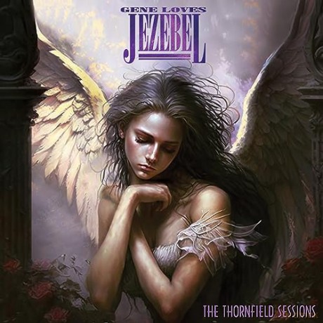 Gene Loves Jezebel: The Thornfield Sessions [CD]